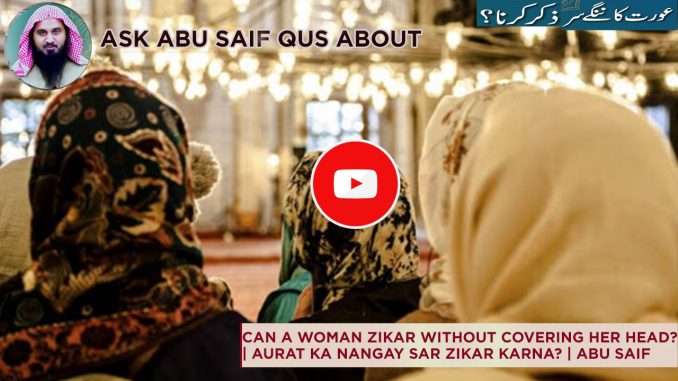 Can A Woman Zikar Without Covering her Head?