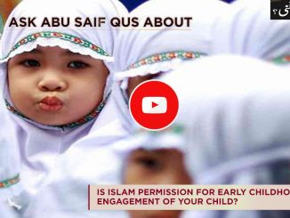 Is Islam permission for early childhood engagement of your child?