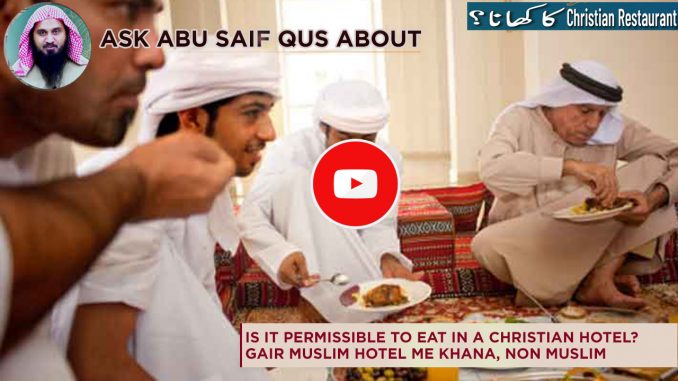 Is it Permissible to Eat in a Christian Hotel Is it Permissible to Eat in a Christian Hotel?