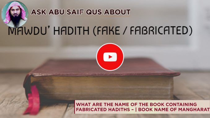 What Are The Name of the Book Containing Fabricated Hadiths What Are The Name of the Book Containing Fabricated Hadiths
