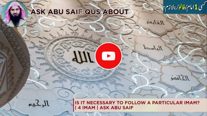 is it Necessary to Follow One of the Four imams is it Necessary to Follow One of the Four imams? | 4 imam | Ask Abu Saif